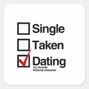 Dating my favourite fictional character square sticker