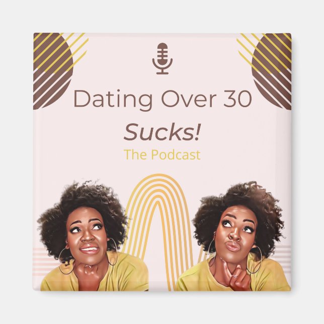 Dating Over 30 Sucks! Magnet (Front)