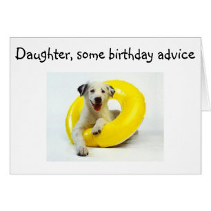 "DAUGHTER" ADVICE ON BIRTHDAY