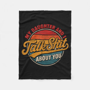 Daughter And Talk About Funny Shirt For Mum Dad Fleece Blanket