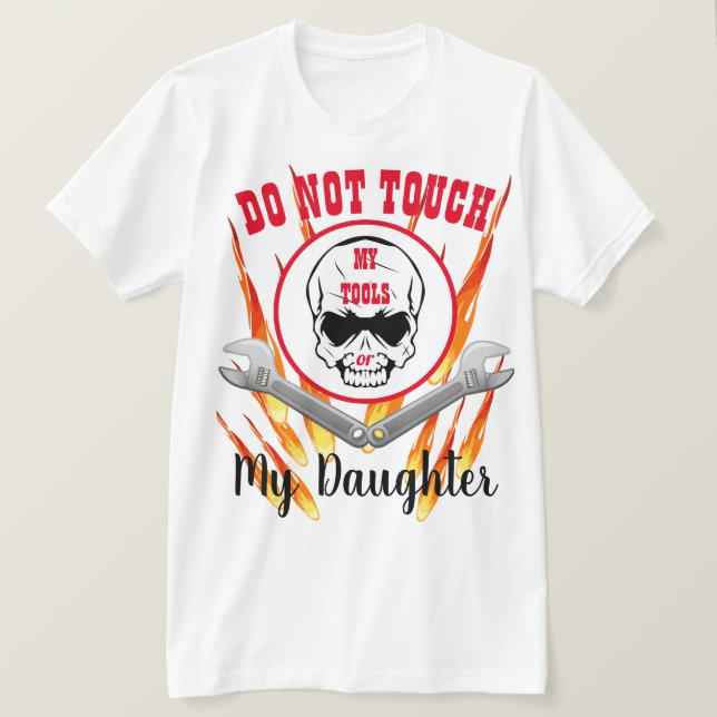 Daughter and Tools Quote T-Shirt (Design Front)