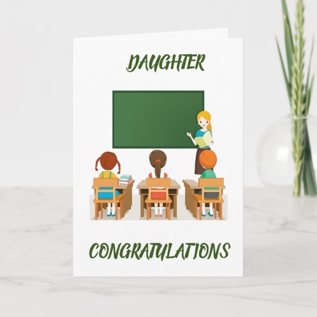 ***DAUGHTER*** BECOMES TEACHER SO PROUD CARD (Front)