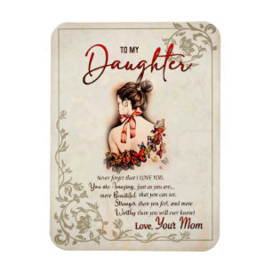Daughter Gift   Letter To My Daughter From Mum Magnet