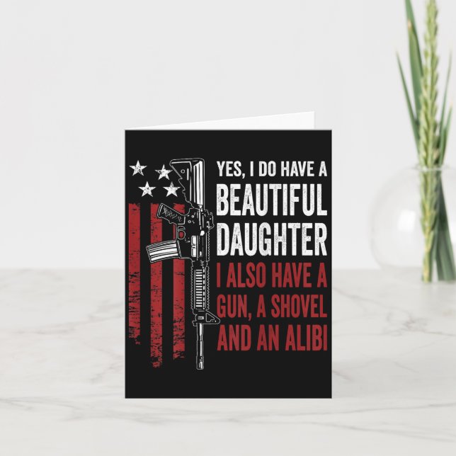 Daughter Gun Shovel Alibi - Funny Mom Dad Guns Jok Card (Front)