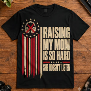 Daughter Humour Raising My Mum Is So Hard Art T-Shirt