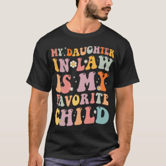 Daughter-In-Law Favorite Child For Mother-In-Law M T-Shirt