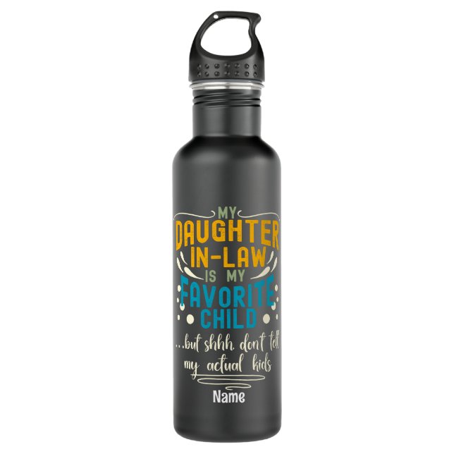 Daughter-In-Law Favourite Child But Shhh,  Funny 710 Ml Water Bottle (Front)