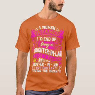 Daughter In Law I Never Dreamed T-Shirt