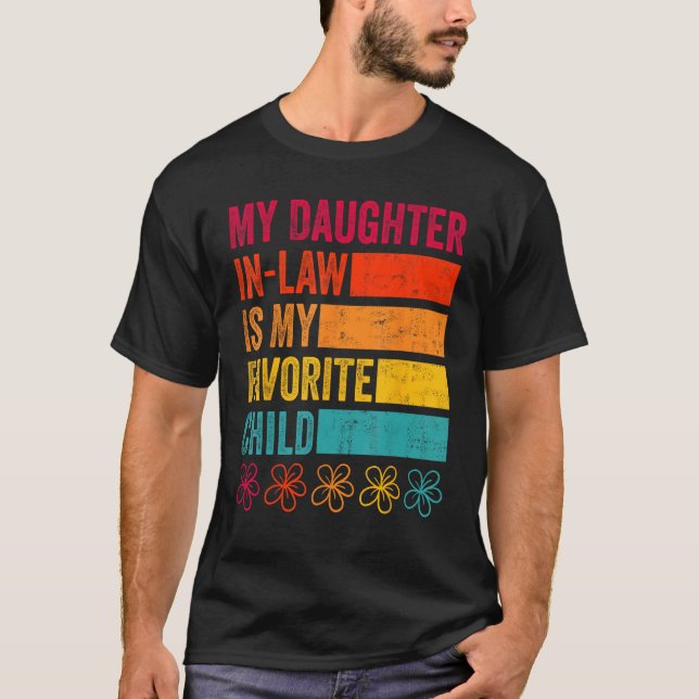 Daughter In Law is My Favorite Child Father s Day  T-Shirt (Front)