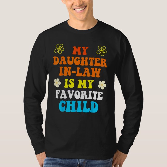 Daughter In Law is My Favorite Child Father s Day  T-Shirt (Front)