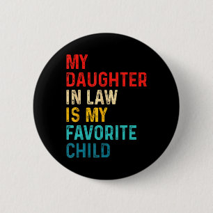 Daughter In Law Is My Favourite Child Family Fathe 6 Cm Round Badge
