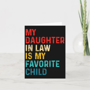 Daughter In Law Is My Favourite Child Family Fathe Card