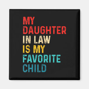 Daughter In Law Is My Favourite Child Family Fathe Magnet