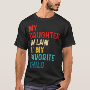 Daughter In Law Is My Favourite Child Family Fathe T-Shirt