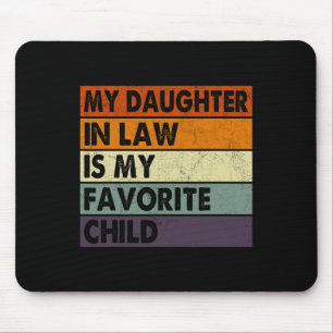 Daughter In Law Is My Favourite Child Fathers Day Mouse Pad