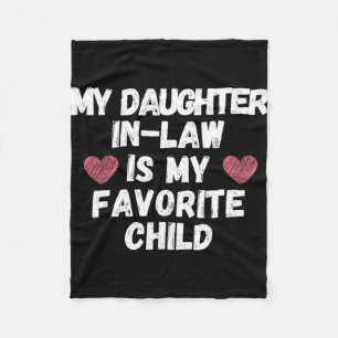 Daughter In-law Is My Favourite Child - Funny Dad Fleece Blanket