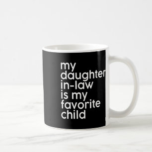 Daughter-in-law Is My Favourite Child Funny Father Coffee Mug
