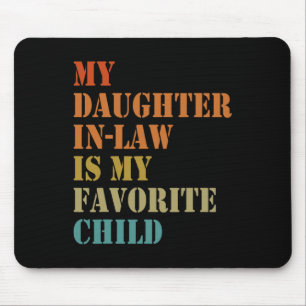 Daughter-in-law Is My Favourite Child Funny Father Mouse Pad