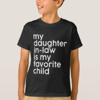 Daughter-in-law Is My Favourite Child Funny Father