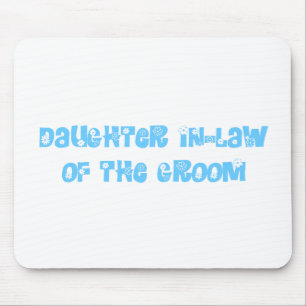 Daughter In-Law of the Groom Mouse Pad