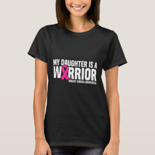 Daughter Is A Warrior Pink Ribbon Breast Cancer Aw T-Shirt