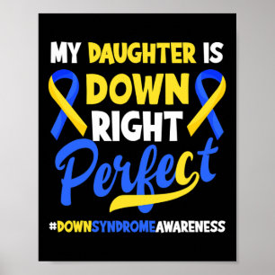 Daughter Is Down Right Perfect Down Syndrome Aware Poster