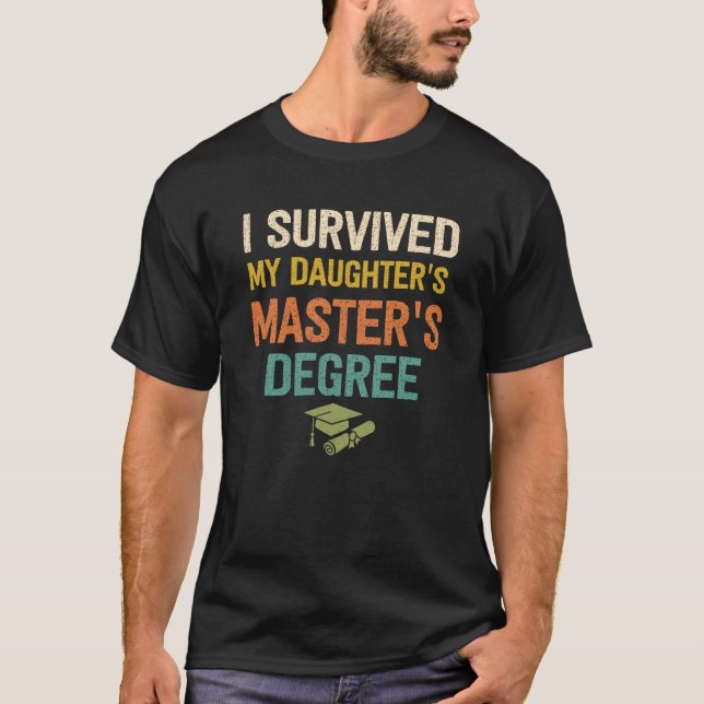 daughter masters degree graduation my daughter mas T-Shirt (Front)