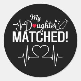 Daughter matched 2026 residency match dayDaughter  Classic Round Sticker