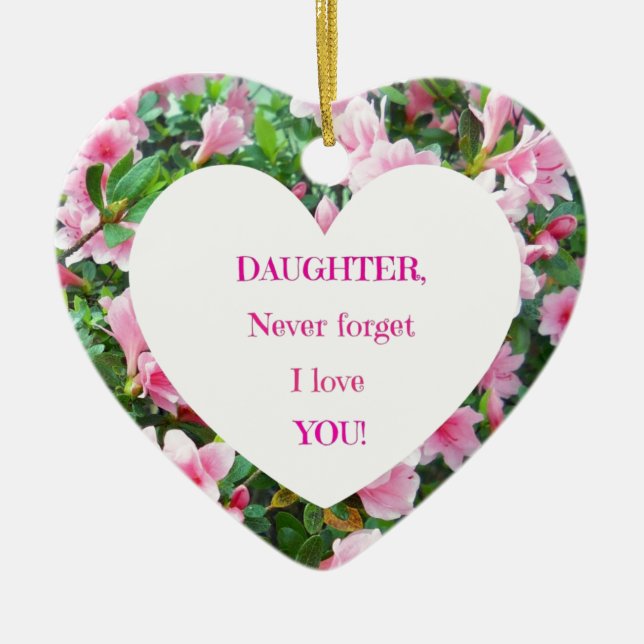 Daughter, Never Forget I Love You! Ceramic Tree Decoration (Front)