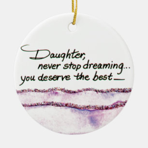Daughter, Never Stop Dreaming text watercolor art Ceramic Tree Decoration