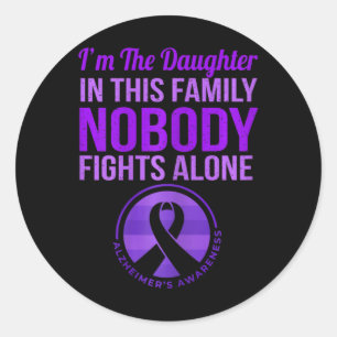 Daughter Nobody Fights Alone Heimerheimer's Awaren Classic Round Sticker