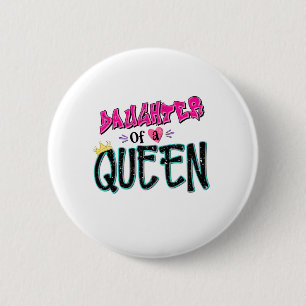 Daughter Of A Queen 6 Cm Round Badge