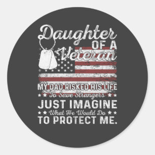 Daughter Of A Veteran Patriotic Military Family Classic Round Sticker