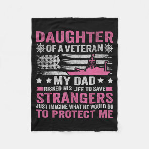 Daughter Of A Veteran Us Veteran Dad Daughter Vete Fleece Blanket