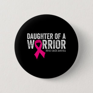 Daughter of a Warrior Breast Cancer Awareness 6 Cm Round Badge