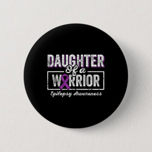 Daughter Of A Warrior Epilepsy Purple Ribbon Suppo 6 Cm Round Badge