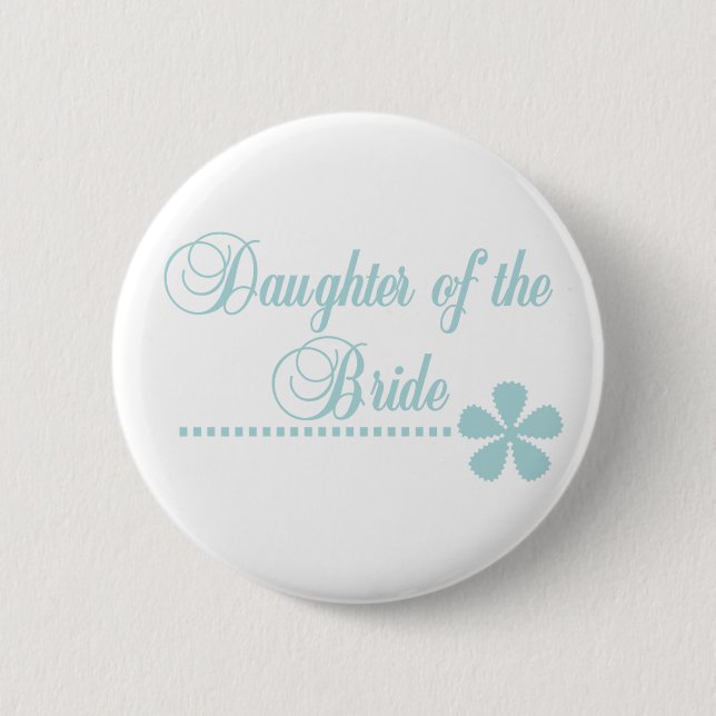 Daughter of Bride Teal Elegance 6 Cm Round Badge (Front)