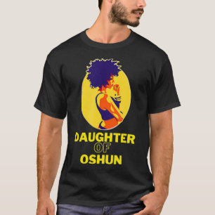 Daughter Of Oshun Goddess of Divinity, Femininity  T-Shirt