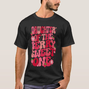 Daughter Of The Berry Sweet One Strawberry First B T-Shirt