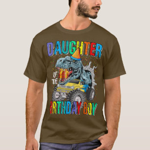 Daughter Of The Birthday Boy Monster Truck Dinosau T-Shirt