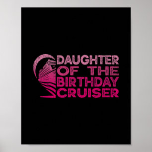 Daughter Of The Birthday Cruiser Funny Cruise Vaca Poster