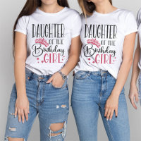 Daughter of the Birthday Girl Custom Family
