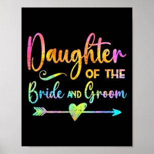 Daughter Of The Bride And Groom Tie Dye Tee Weddin Poster