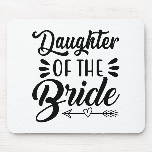 Daughter Of The Bride Wedding Bridal Shower Matchi Mouse Pad (Front)