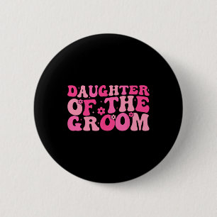 Daughter Of The Groom Wedding Party Family Costume 6 Cm Round Badge