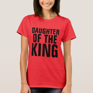 DAUGHTER OF THE KING, Christian Ladies T-shirts