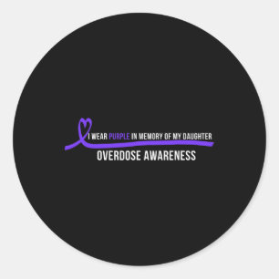 Daughter Overdose Awareness I Wear Purple  Classic Round Sticker