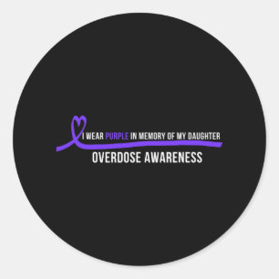 Daughter Overdose Awareness I Wear Purple  Classic Round Sticker