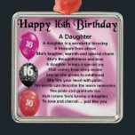Daughter Poem  16th Birthday Metal Tree Decoration<br><div class="desc">A great gift for a daughter on her 16th birthday</div>