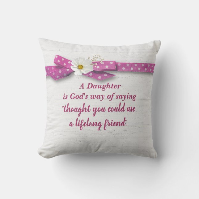 Daughter Quote with Polka Dot Ribbon On Wood  Cushion (Front)
